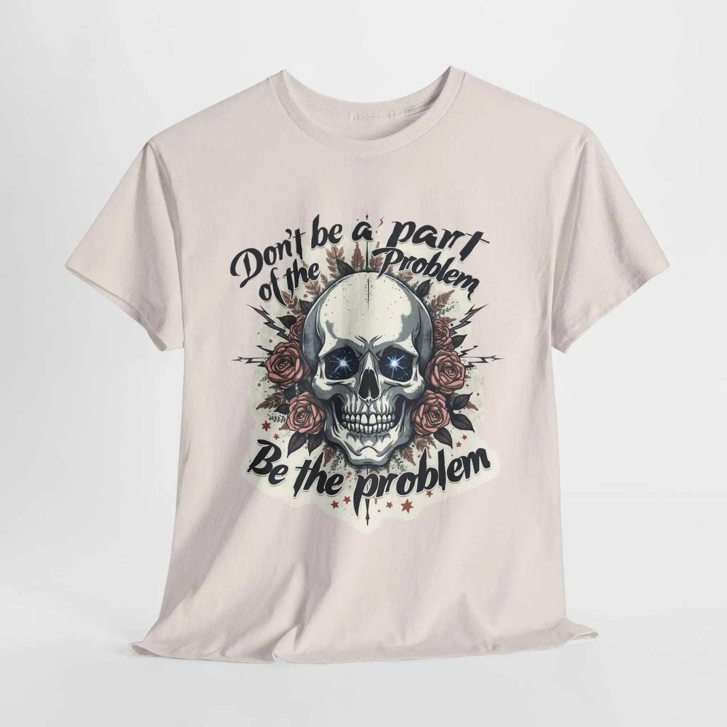 Skull Graphic Unisex Heavy Cotton Tee - "Be the Problem" Statement Shirt Printify