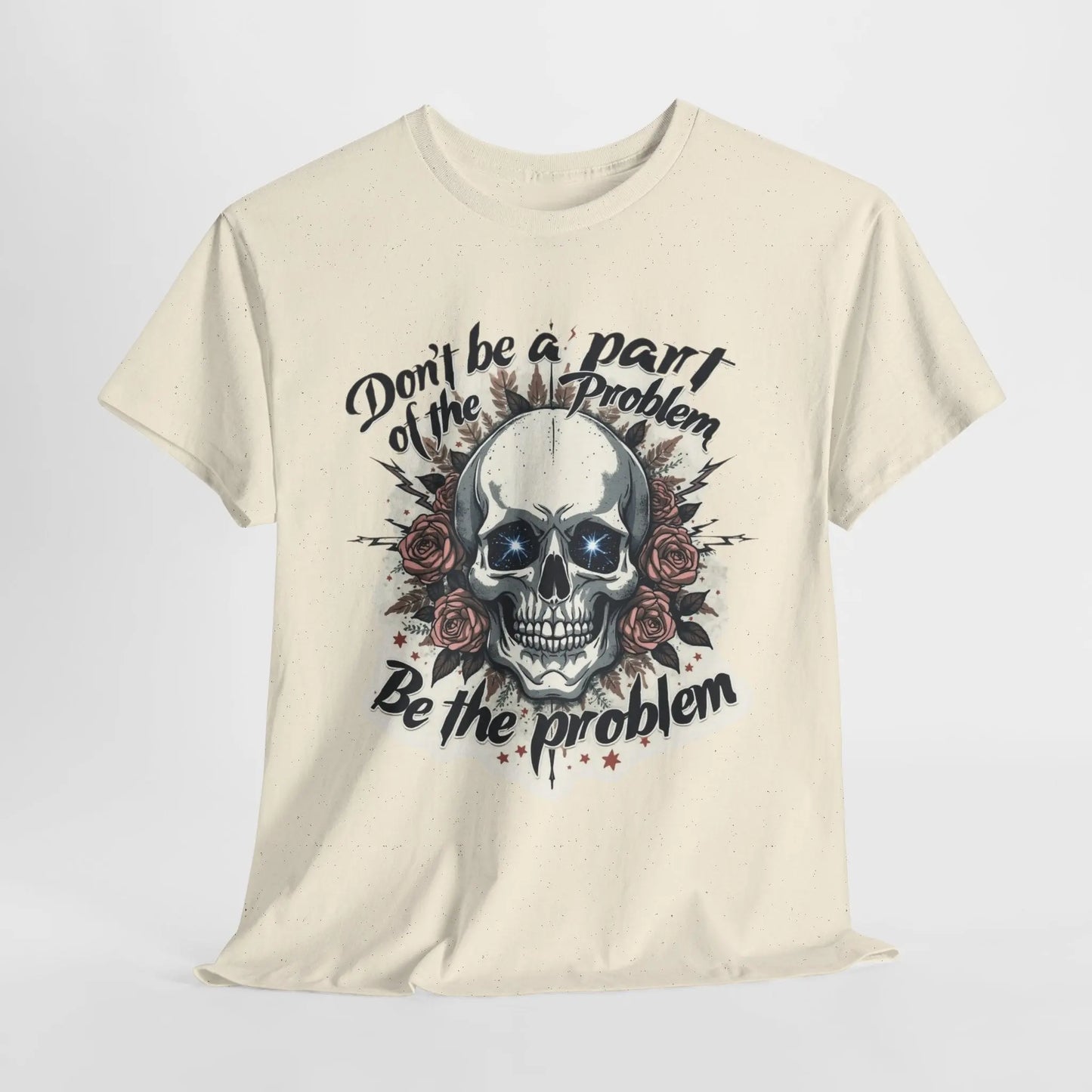 Skull Graphic Unisex Heavy Cotton Tee - "Be the Problem" Statement Shirt Printify